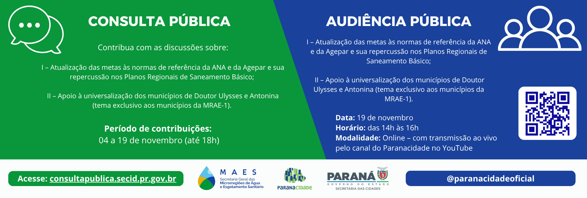 Card informativo sobre a Consulta e Audiência Pública das Microrregiões de Água e Esgoto do Paraná. Consulta aberta de 4 a 19 de novembro e audiência online dia 19/11, das 14h às 16h, no YouTube do Paranacidade. Temas: atualização das metas da ANA e Agepar e apoio à universalização em Doutor Ulysses e Antonina (MRAE-1).